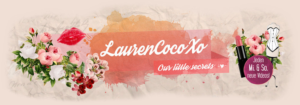 LaurenCocoXO | Beauty, Lifestyle, Fashion und alles was das Mädchenherz begehrt.